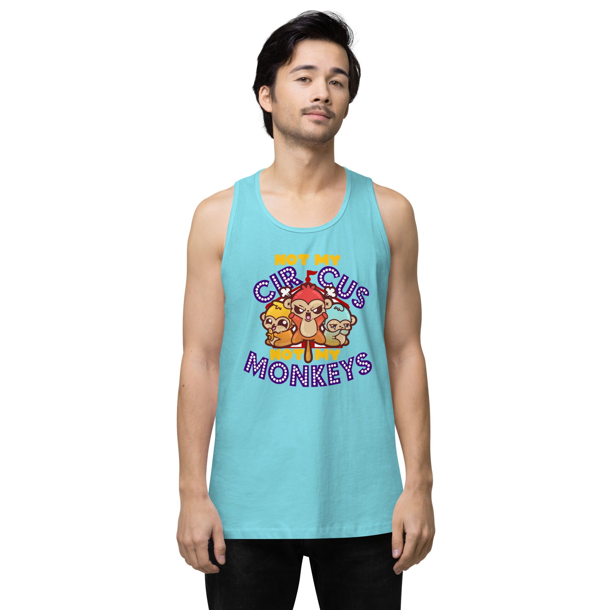 NOT MY CIRCUS NOT MY MONKEYS - Premium Tank Top - ChubbleGumLLC