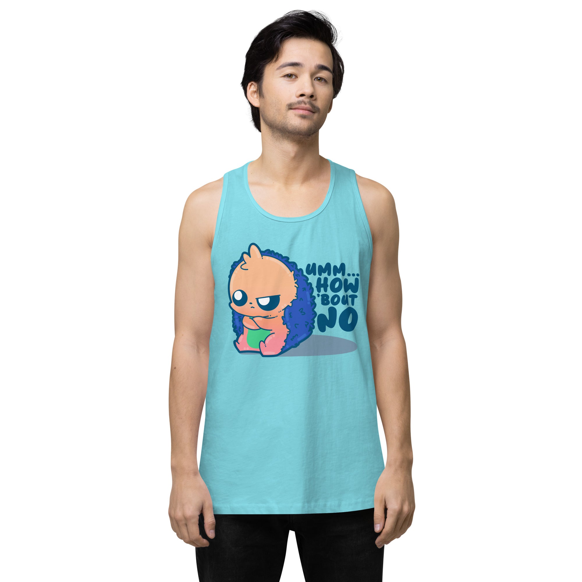 UMM HOW BOUT NO - Premium Tank Top - ChubbleGumLLC