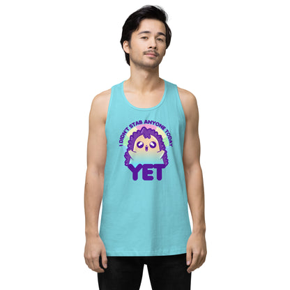 I DIDNT STAB ANYONE TODAY YET - Premium Tank Top - ChubbleGumLLC