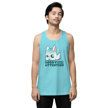 SORRY I WASNT PAYING ATTENTION - Premium Tank Top