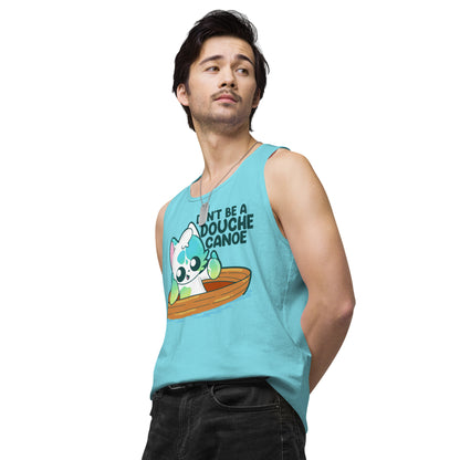 DONT BE A DOUCHE CANOE - Premium Tank Top - ChubbleGumLLC