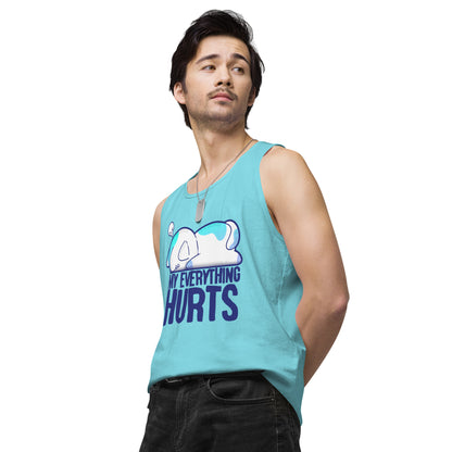 MY EVERYTHING HURTS - Premium Tank Top - ChubbleGumLLC