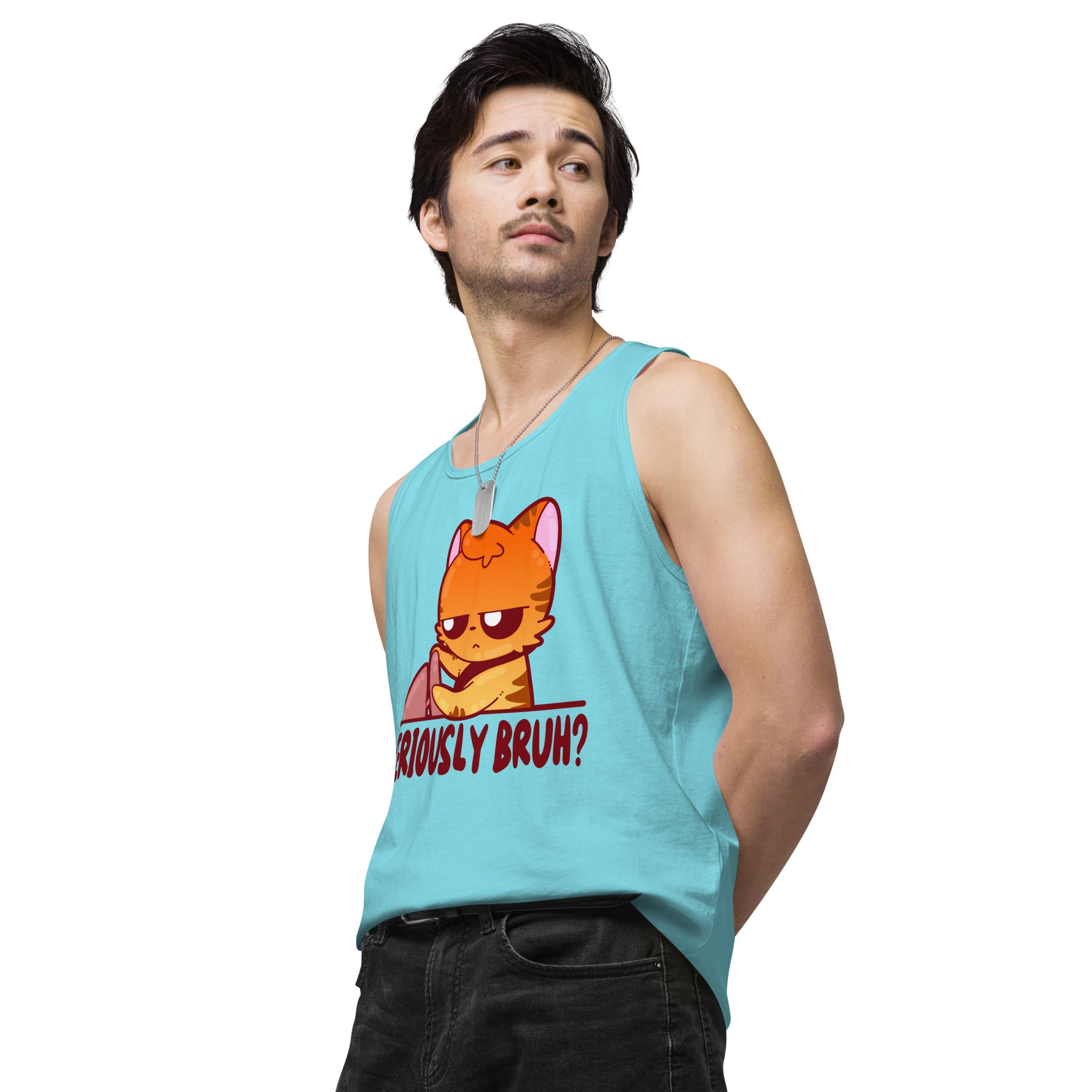 SERIOUSLY BRUH - Premium Tank Top - ChubbleGumLLC