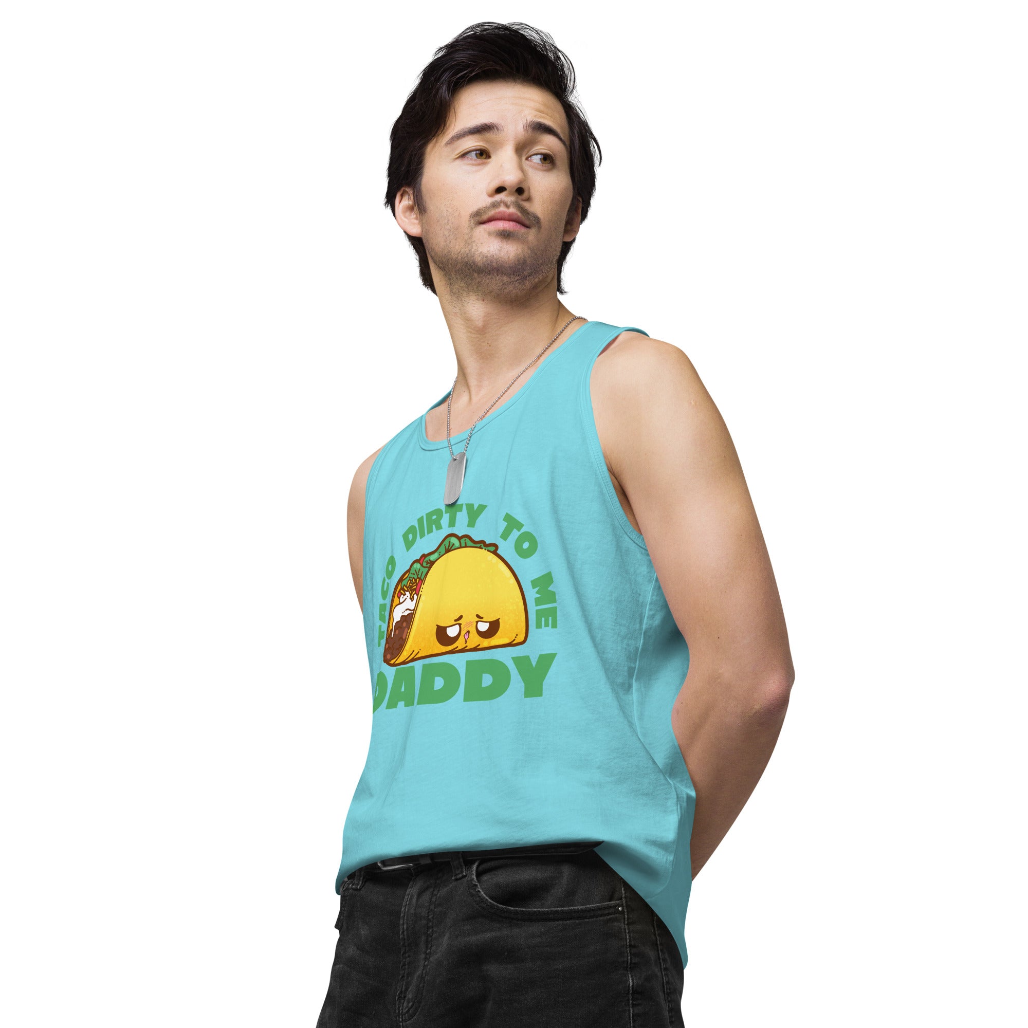 TACO DIRTY TO ME DADDY - Tank Top - ChubbleGumLLC