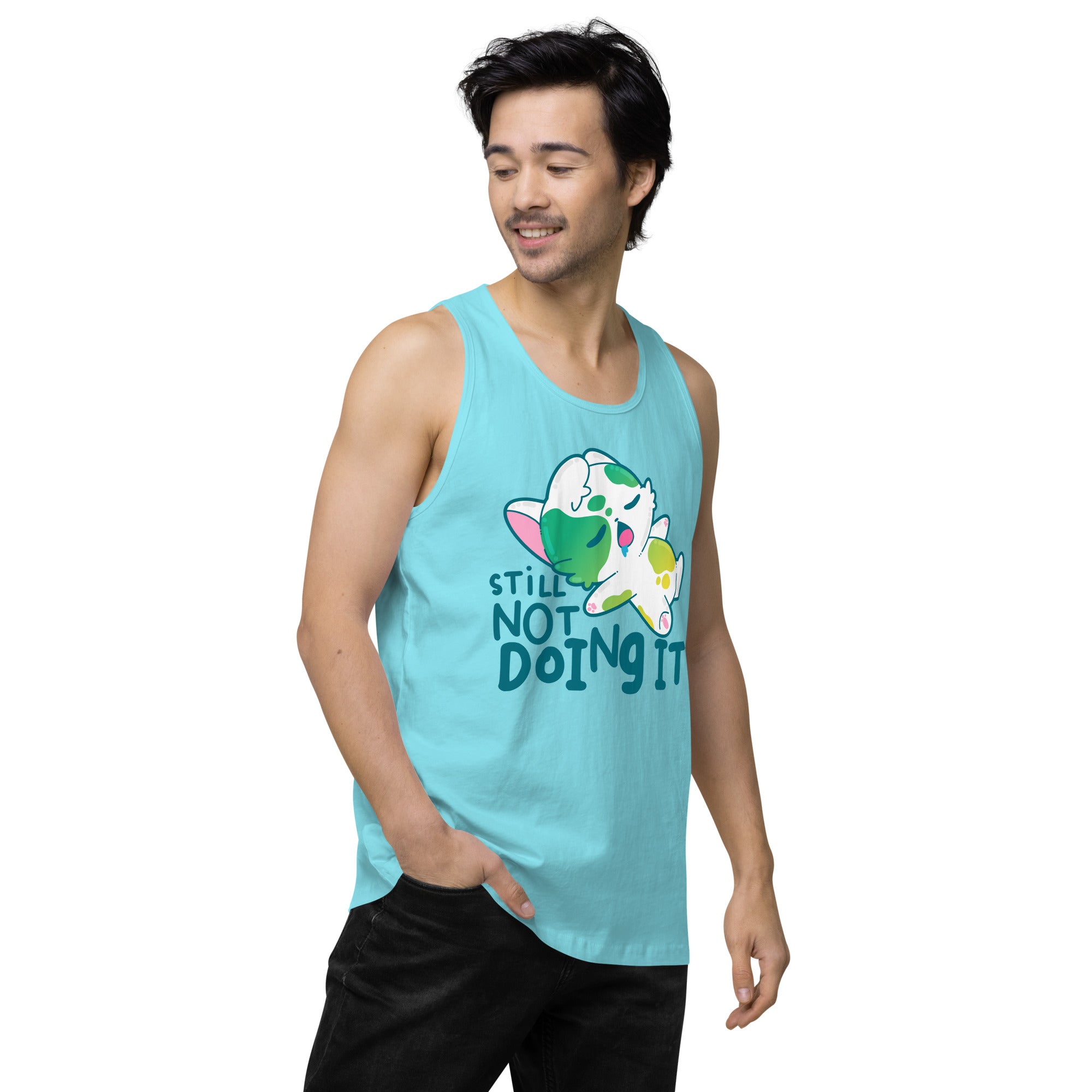 STILL NOT DOING IT - Premium Tank Top - ChubbleGumLLC