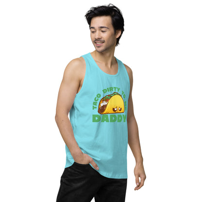 TACO DIRTY TO ME DADDY - Tank Top - ChubbleGumLLC