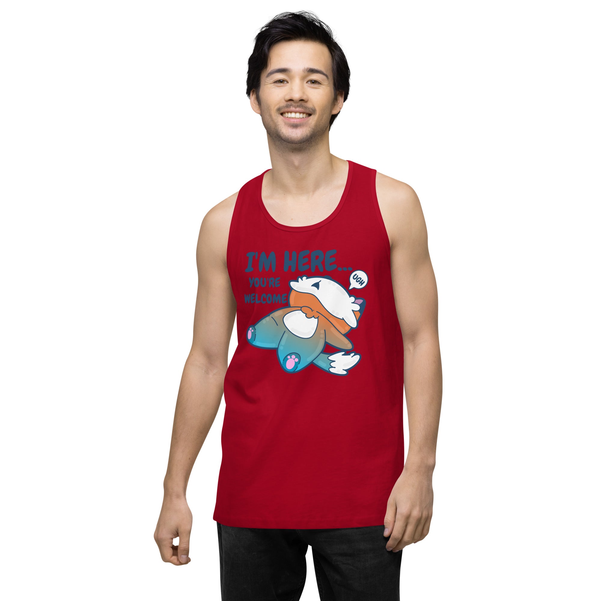 IM HERE YOURE WELCOME - Premium Tank Top - ChubbleGumLLC