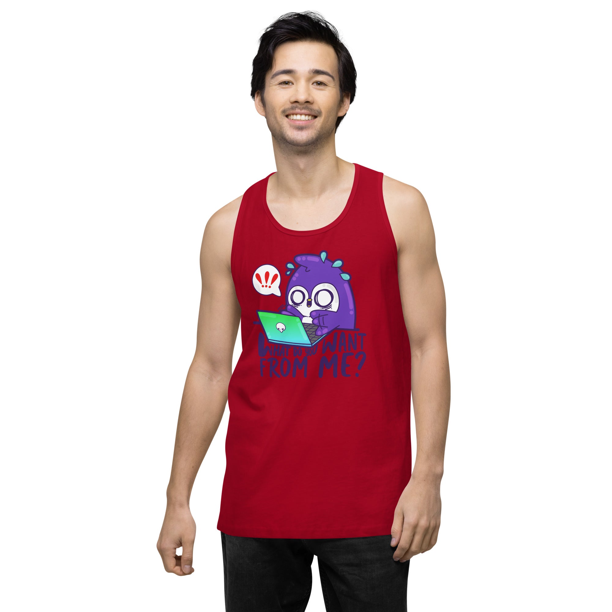 WHAT DO YOU WANT FROM ME - Premium Tank Top - ChubbleGumLLC