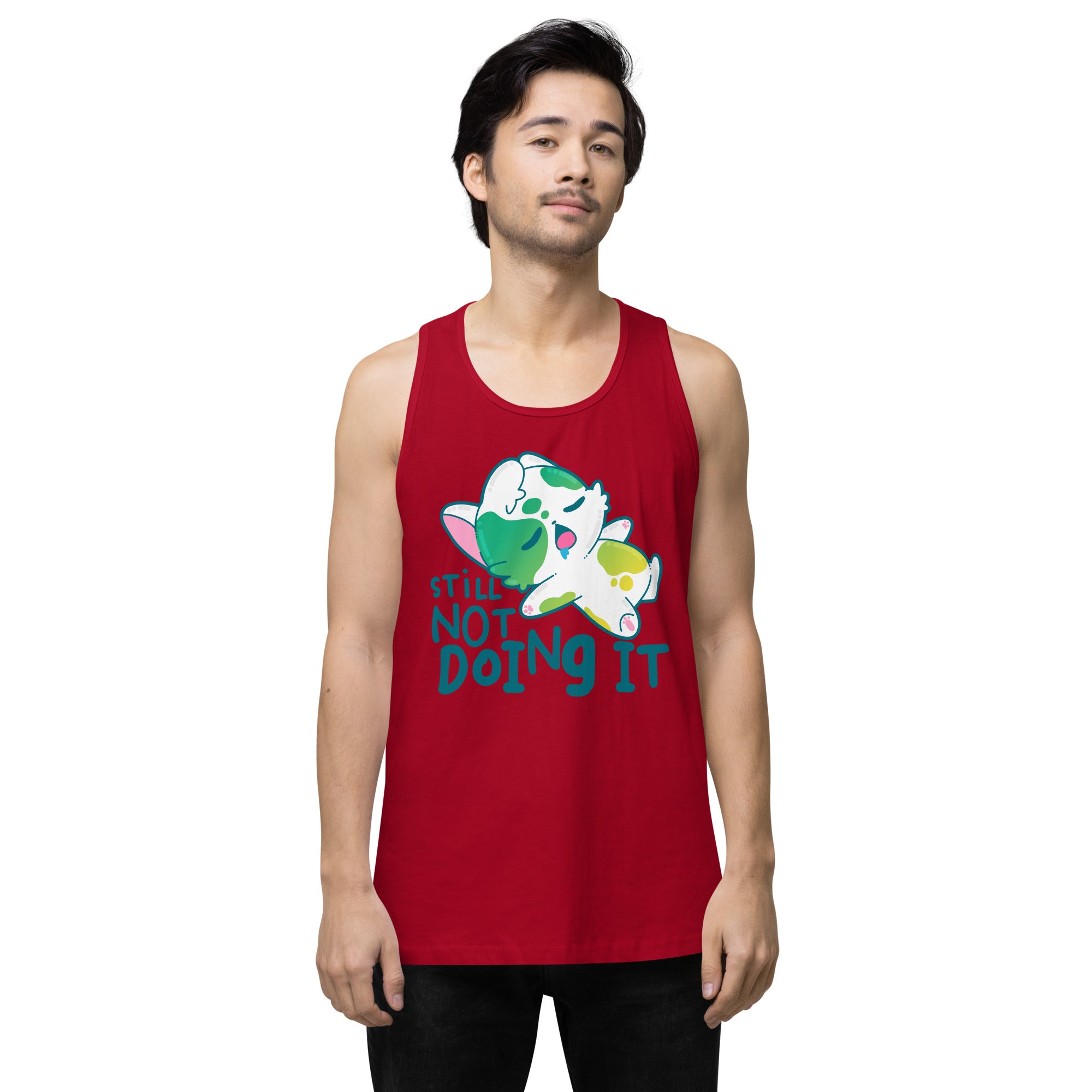 STILL NOT DOING IT - Premium Tank Top - ChubbleGumLLC