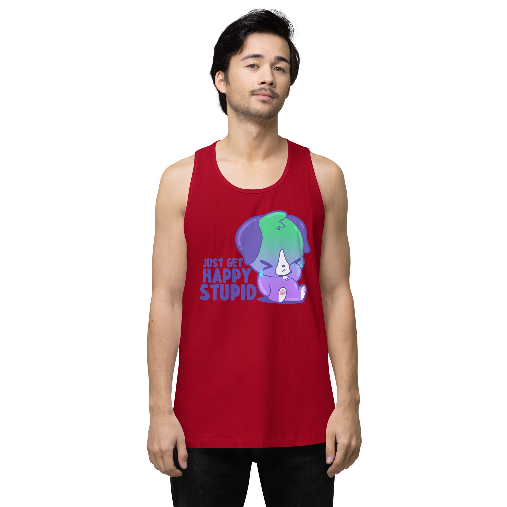 JUST GET HAPPY STUPID - Premium Tank Top - ChubbleGumLLC