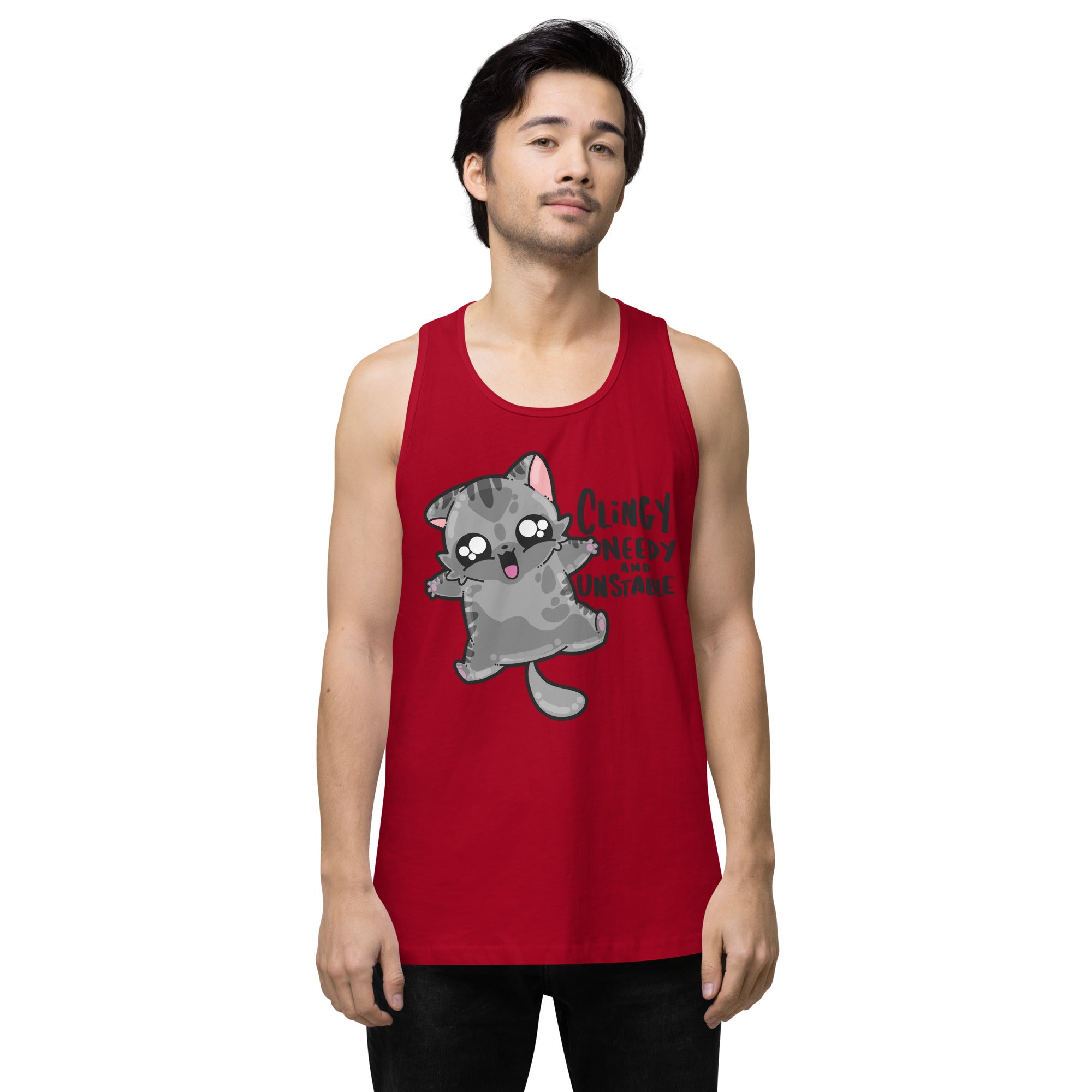 CLINGY NEEDY AND UNSTABLE - Premium Tank Top - ChubbleGumLLC