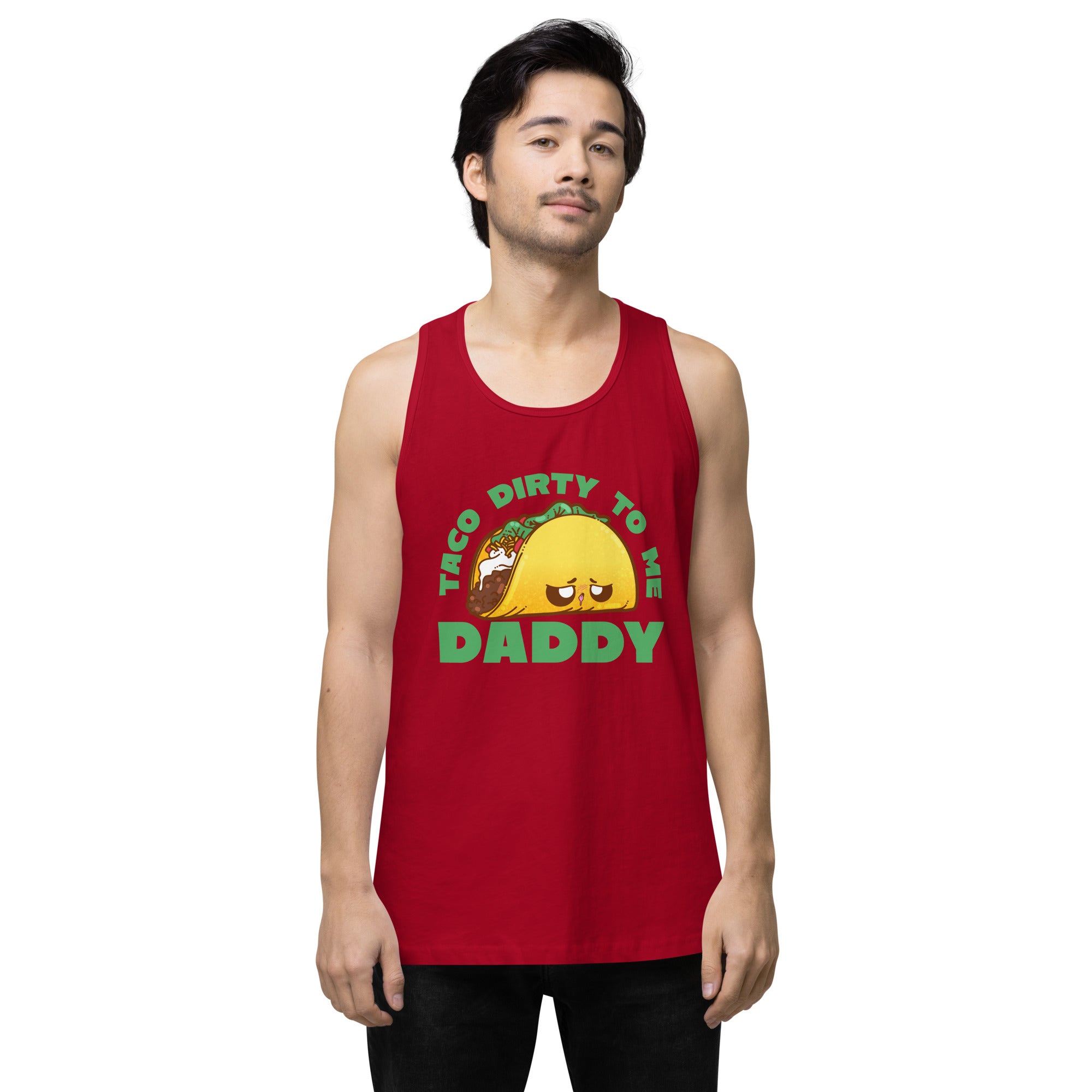 TACO DIRTY TO ME DADDY - Tank Top - ChubbleGumLLC