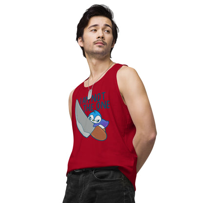 I AM NOT THE ONE - Premium Tank Top - ChubbleGumLLC