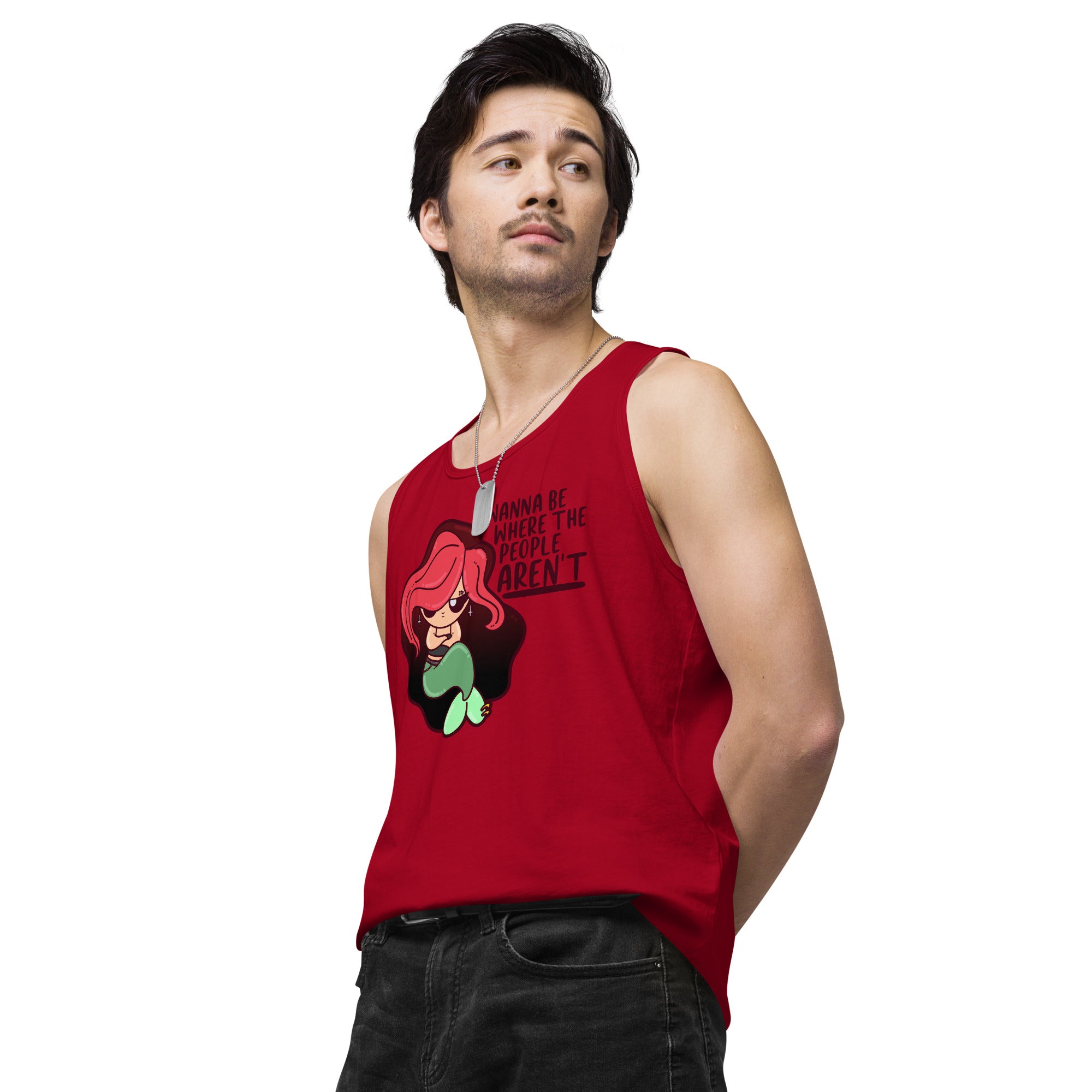 I WANNA BE WHERE THE PEOPLE ARENT - Premium Tank Top - ChubbleGumLLC