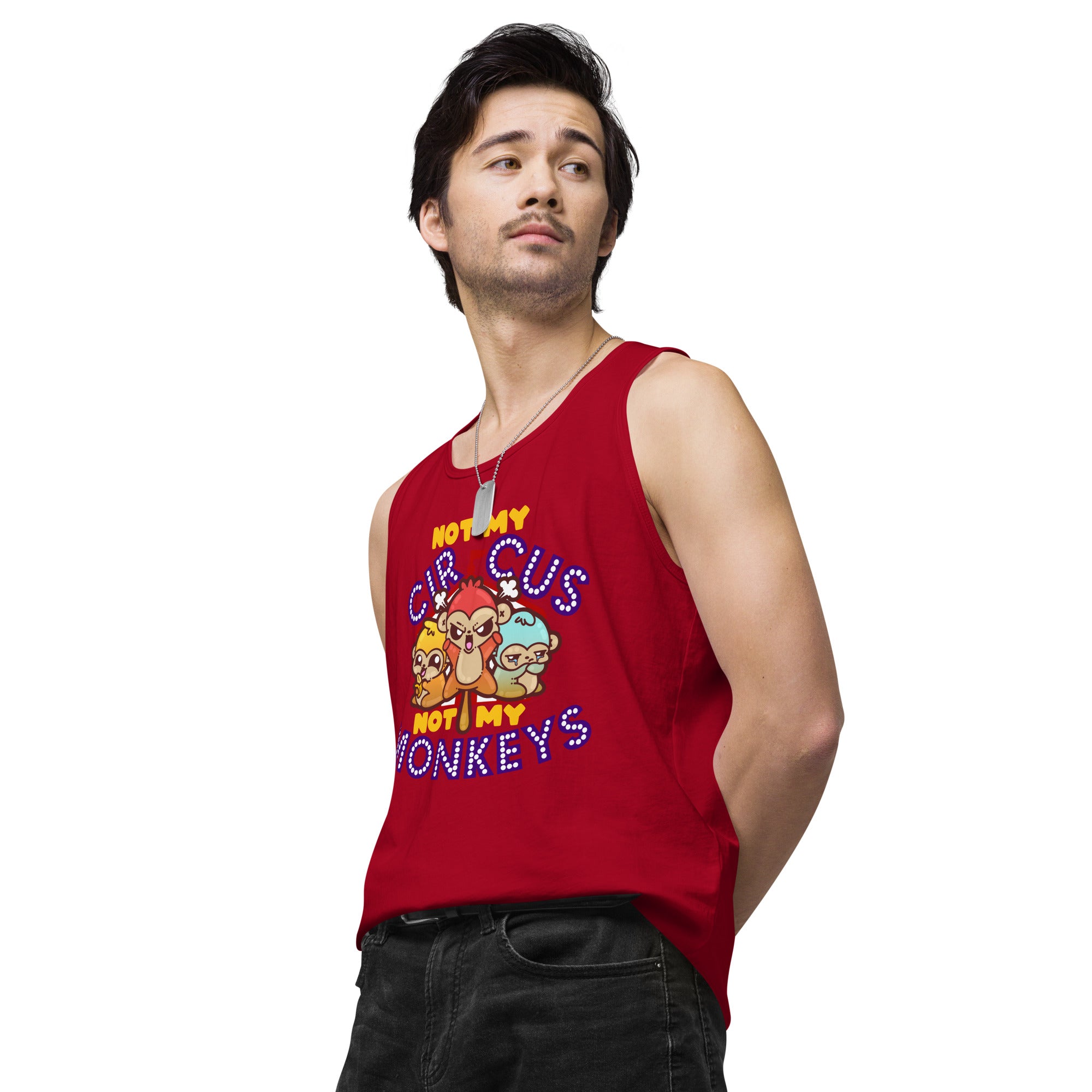 NOT MY CIRCUS NOT MY MONKEYS - Premium Tank Top - ChubbleGumLLC