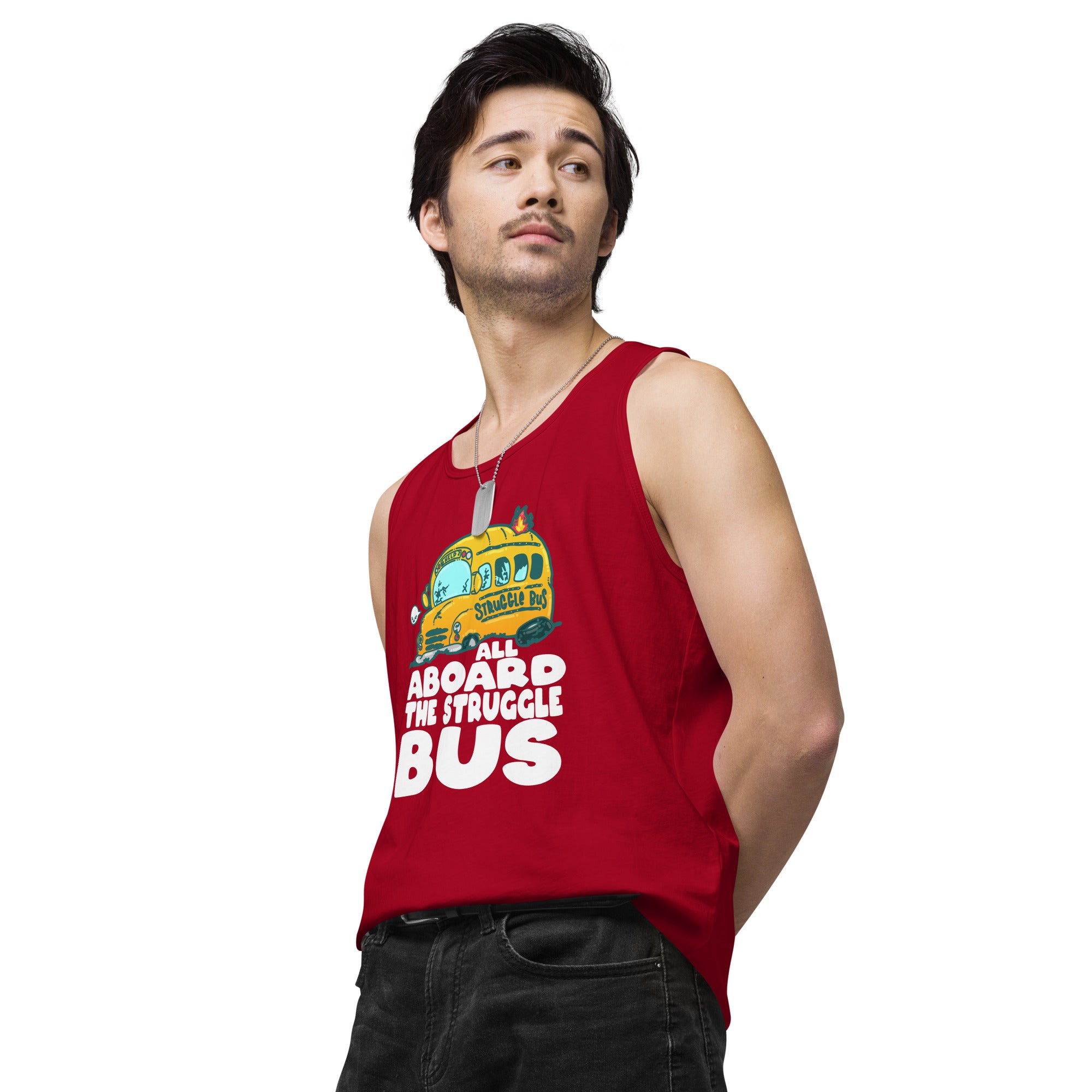 ALL ABOARD THE STRUGGLE BUS - Premium Tank Top - ChubbleGumLLC