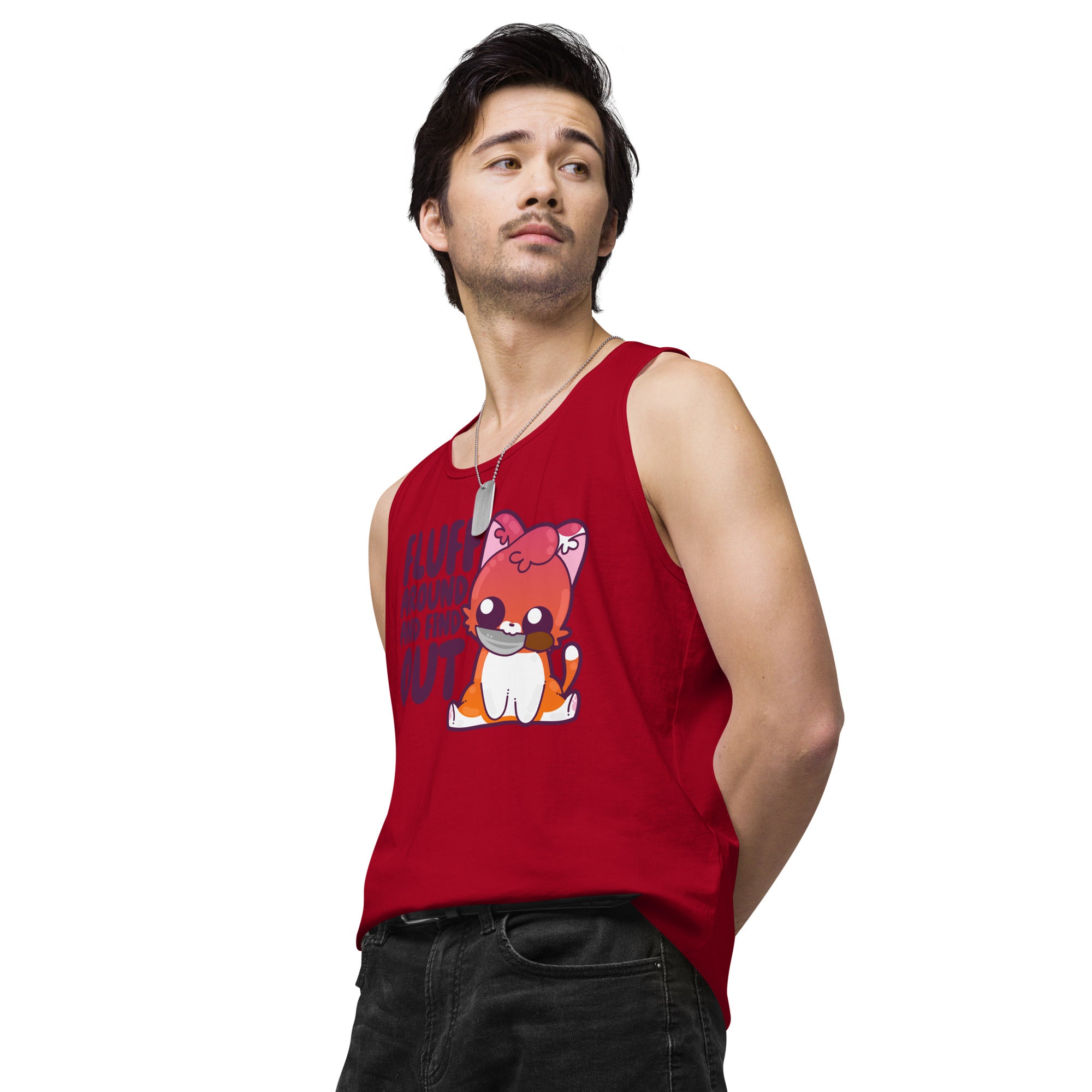 FLUFF AROUND AND FIND OUT - Premium Tank Top - ChubbleGumLLC