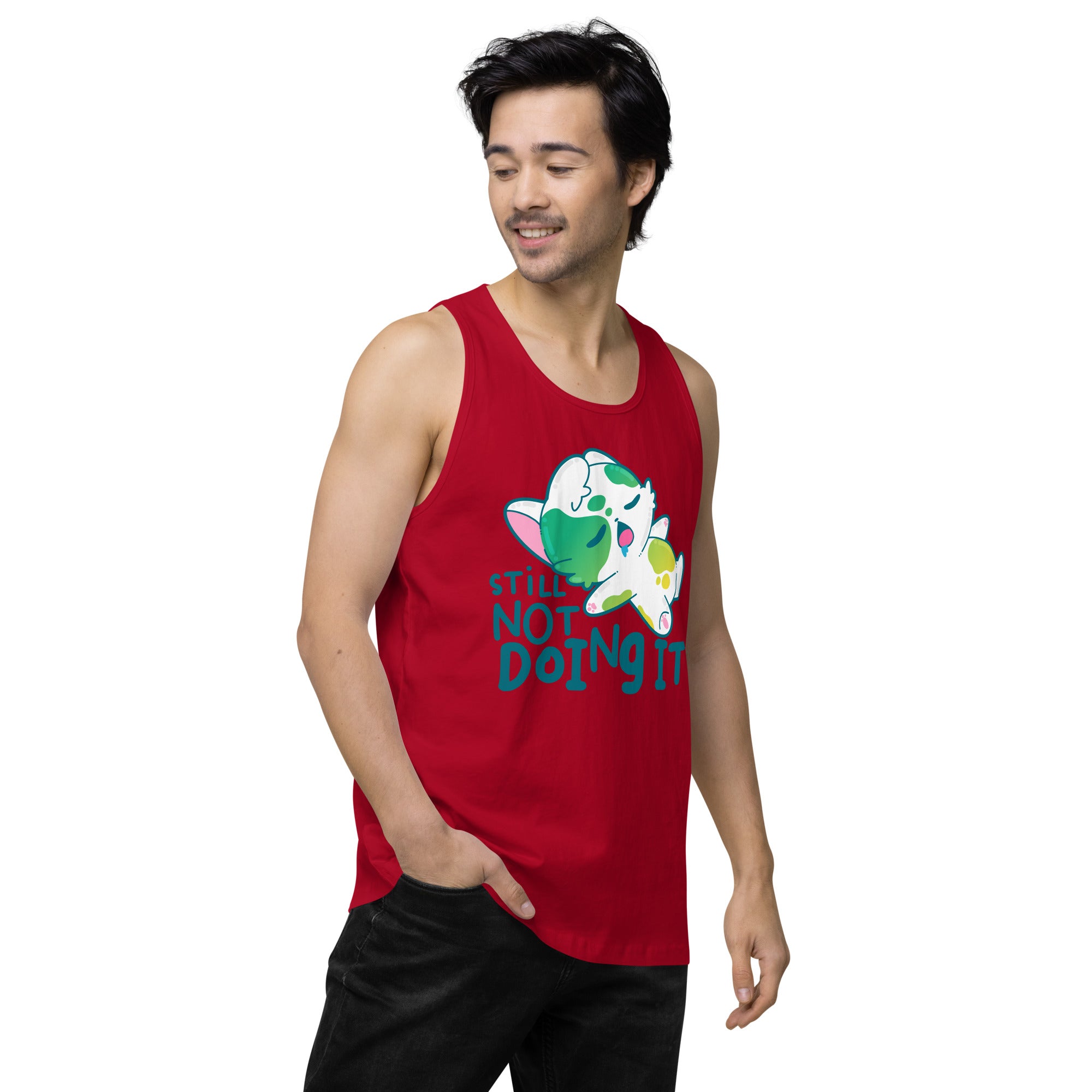 STILL NOT DOING IT - Premium Tank Top - ChubbleGumLLC