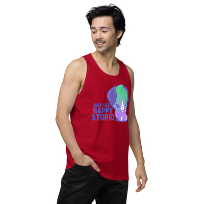 JUST GET HAPPY STUPID - Premium Tank Top - ChubbleGumLLC