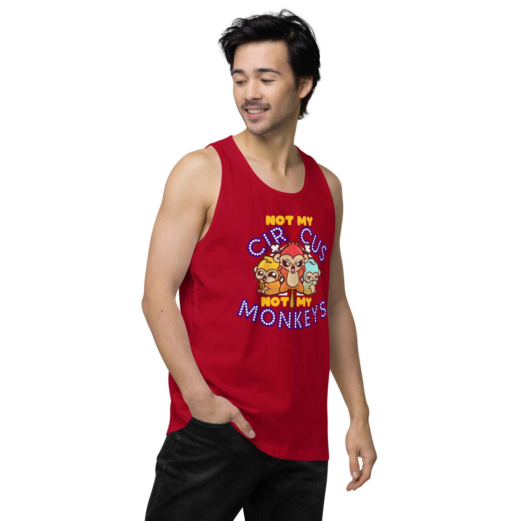 NOT MY CIRCUS NOT MY MONKEYS - Premium Tank Top - ChubbleGumLLC