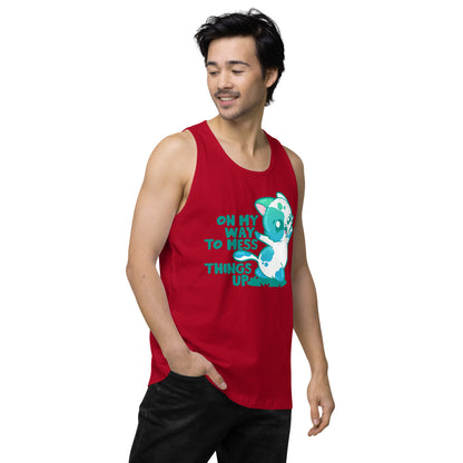 ON MY WAY TO MESS THINGS UP - Premium Tank Top - ChubbleGumLLC