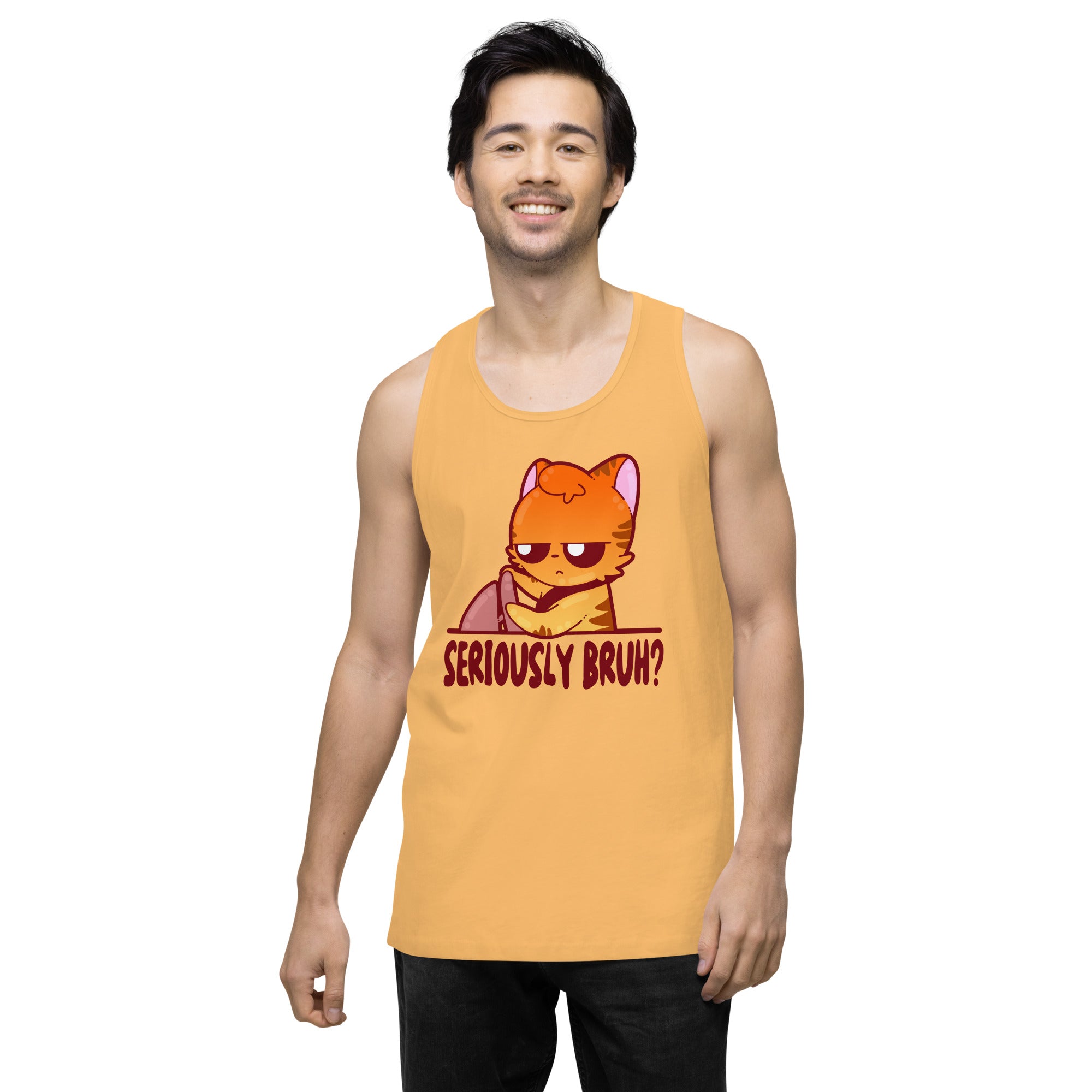 SERIOUSLY BRUH - Premium Tank Top - ChubbleGumLLC