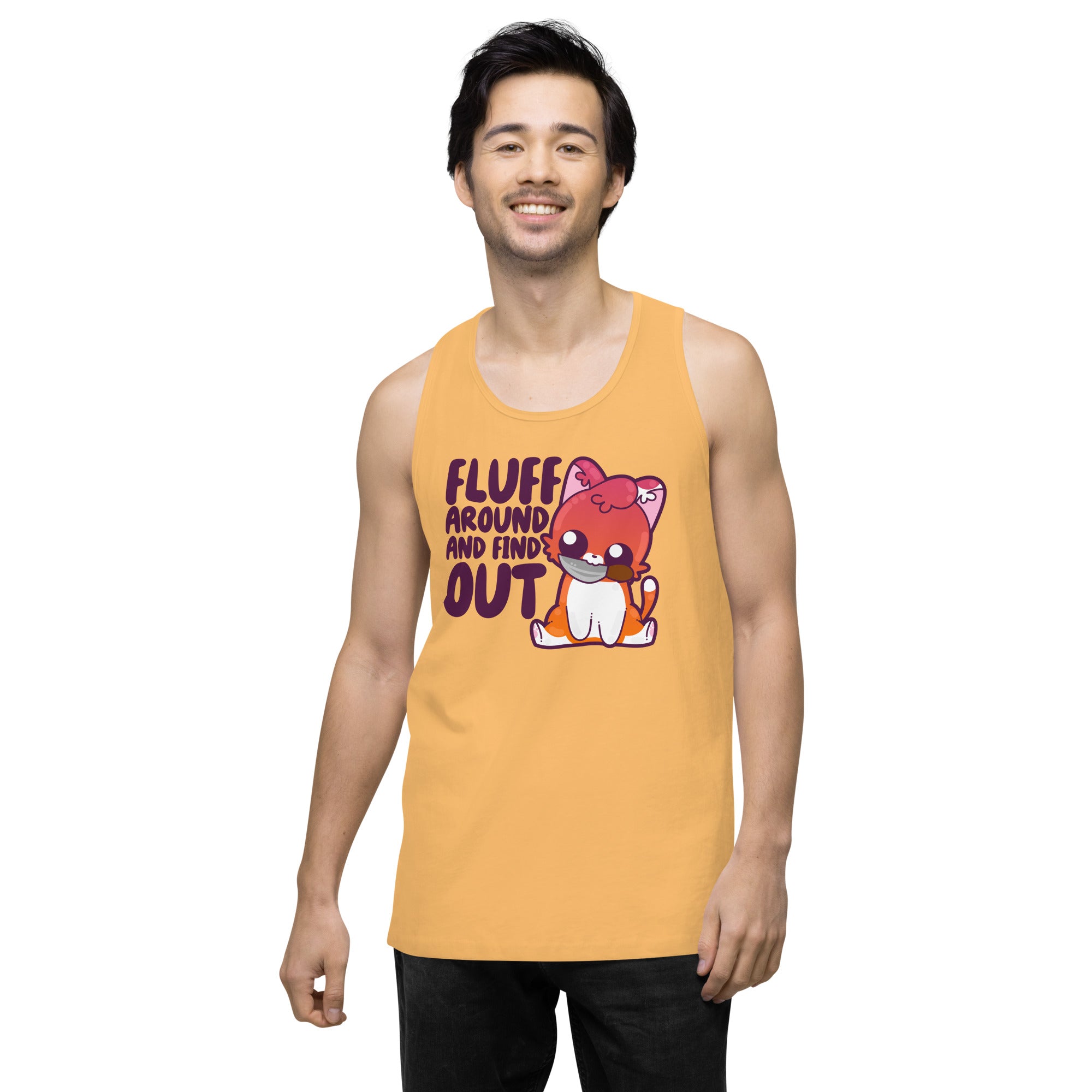 FLUFF AROUND AND FIND OUT - Premium Tank Top - ChubbleGumLLC