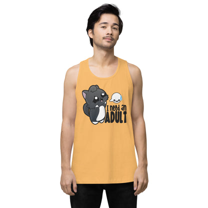 I NEED AN ADULT - Premium Tank Top - ChubbleGumLLC