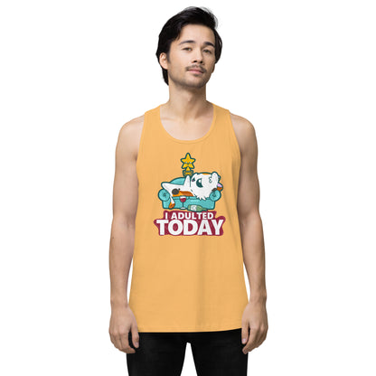 I ADULTED TODAY - Premium Tank Top - ChubbleGumLLC