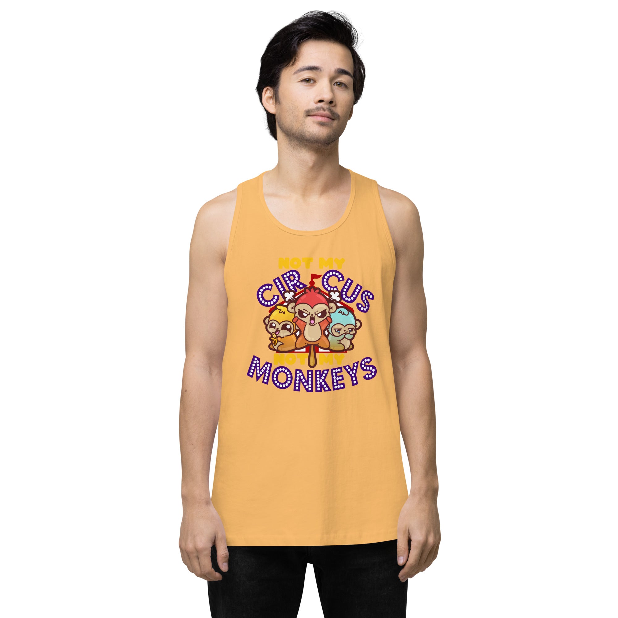 NOT MY CIRCUS NOT MY MONKEYS - Premium Tank Top - ChubbleGumLLC