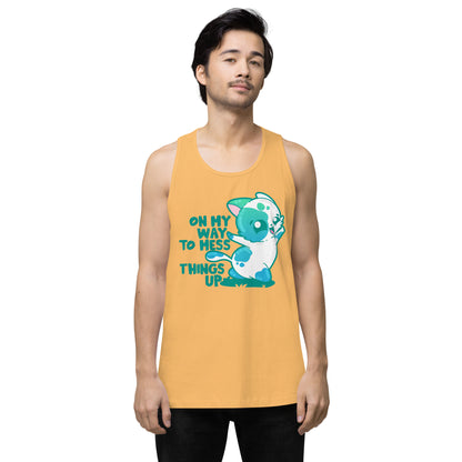 ON MY WAY TO MESS THINGS UP - Premium Tank Top - ChubbleGumLLC