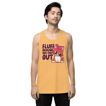 FLUFF AROUND AND FIND OUT - Premium Tank Top - ChubbleGumLLC