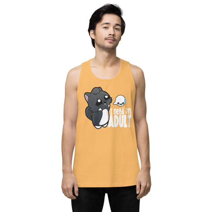 I NEED AN ADULT - Modified Premium Tank Top - ChubbleGumLLC