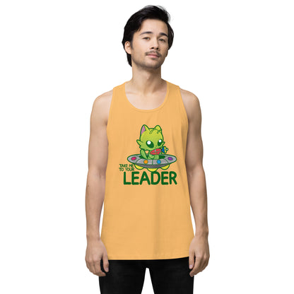 TAKE ME TO YOUR LEADER  - Premium Tank Top - ChubbleGumLLC