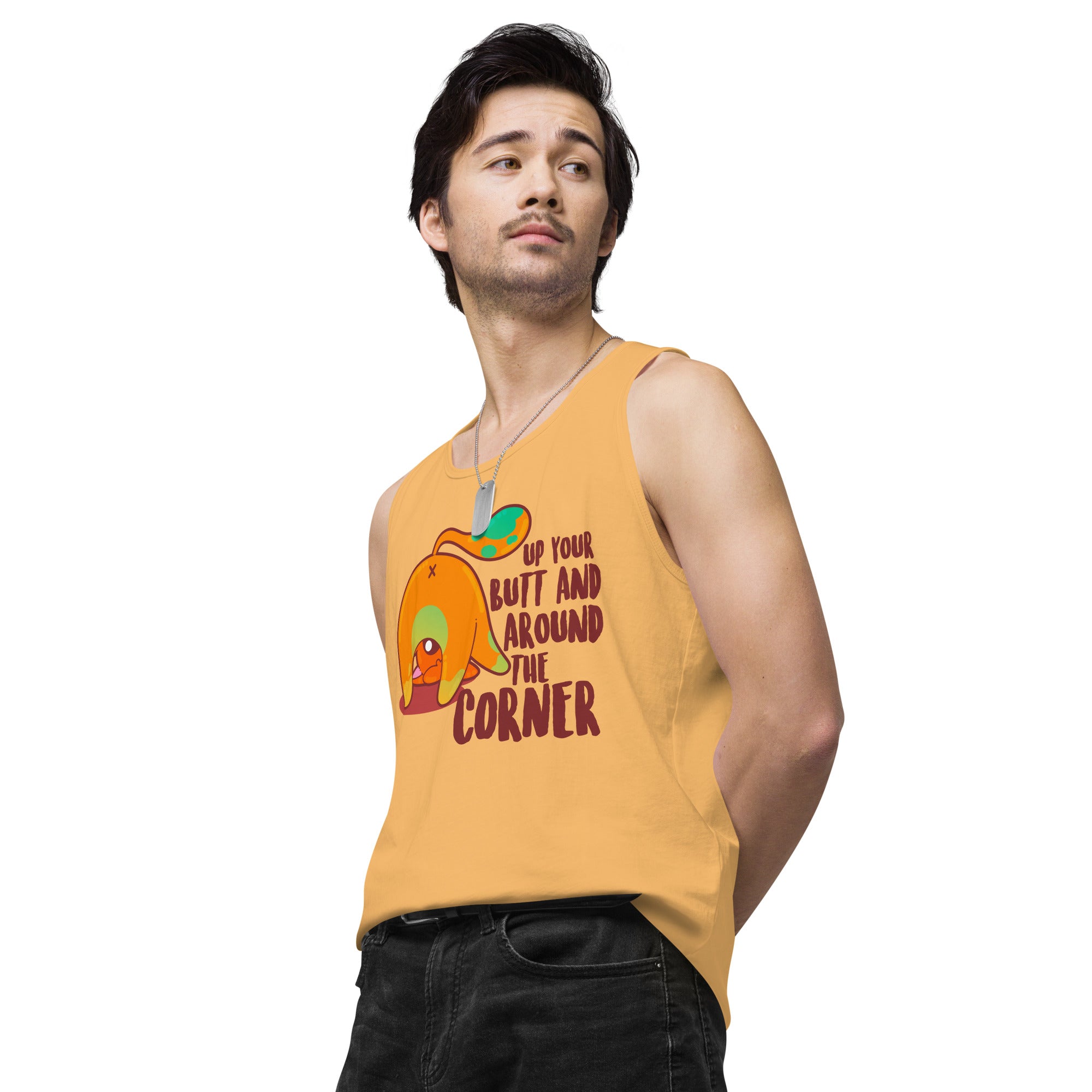 UP YOUR BUTT AND AROUND THE CORNER - Premium Tank Top - ChubbleGumLLC