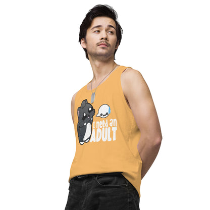 I NEED AN ADULT - Modified Premium Tank Top - ChubbleGumLLC