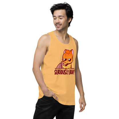 SERIOUSLY BRUH - Premium Tank Top - ChubbleGumLLC