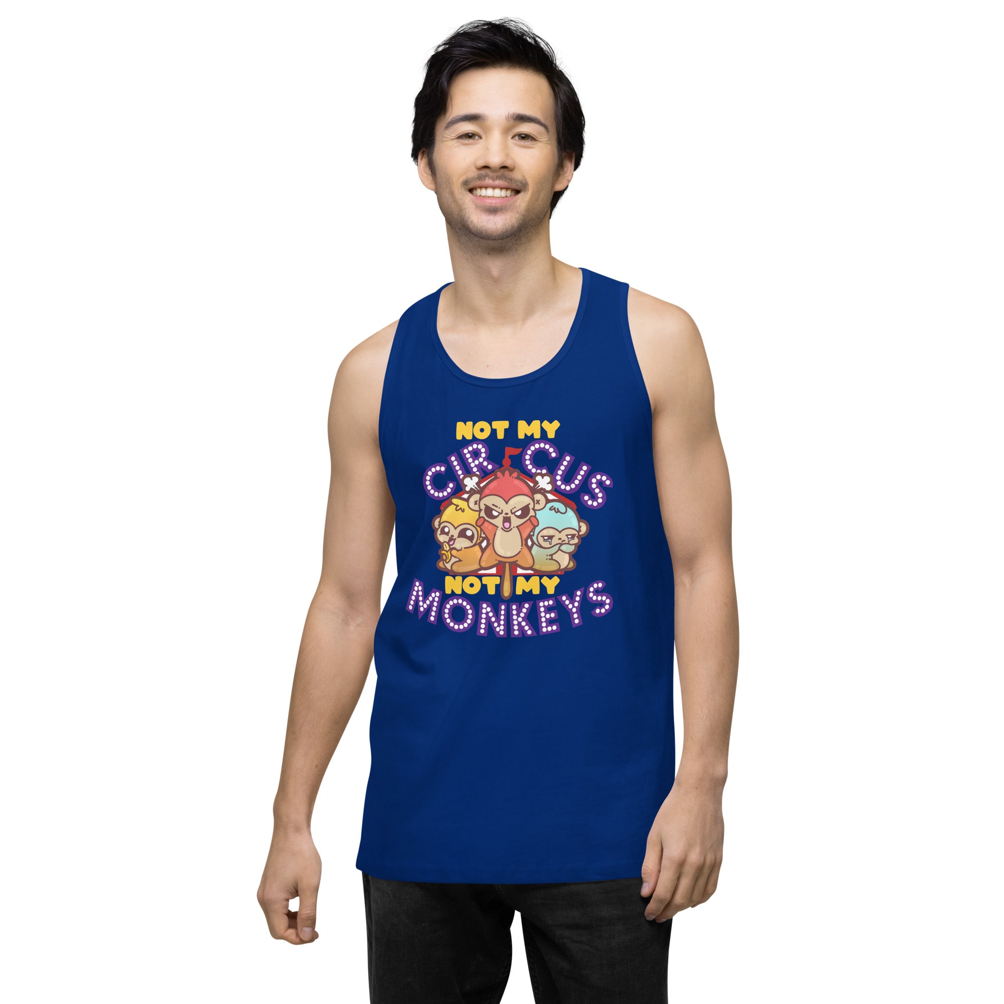 NOT MY CIRCUS NOT MY MONKEYS - Premium Tank Top - ChubbleGumLLC