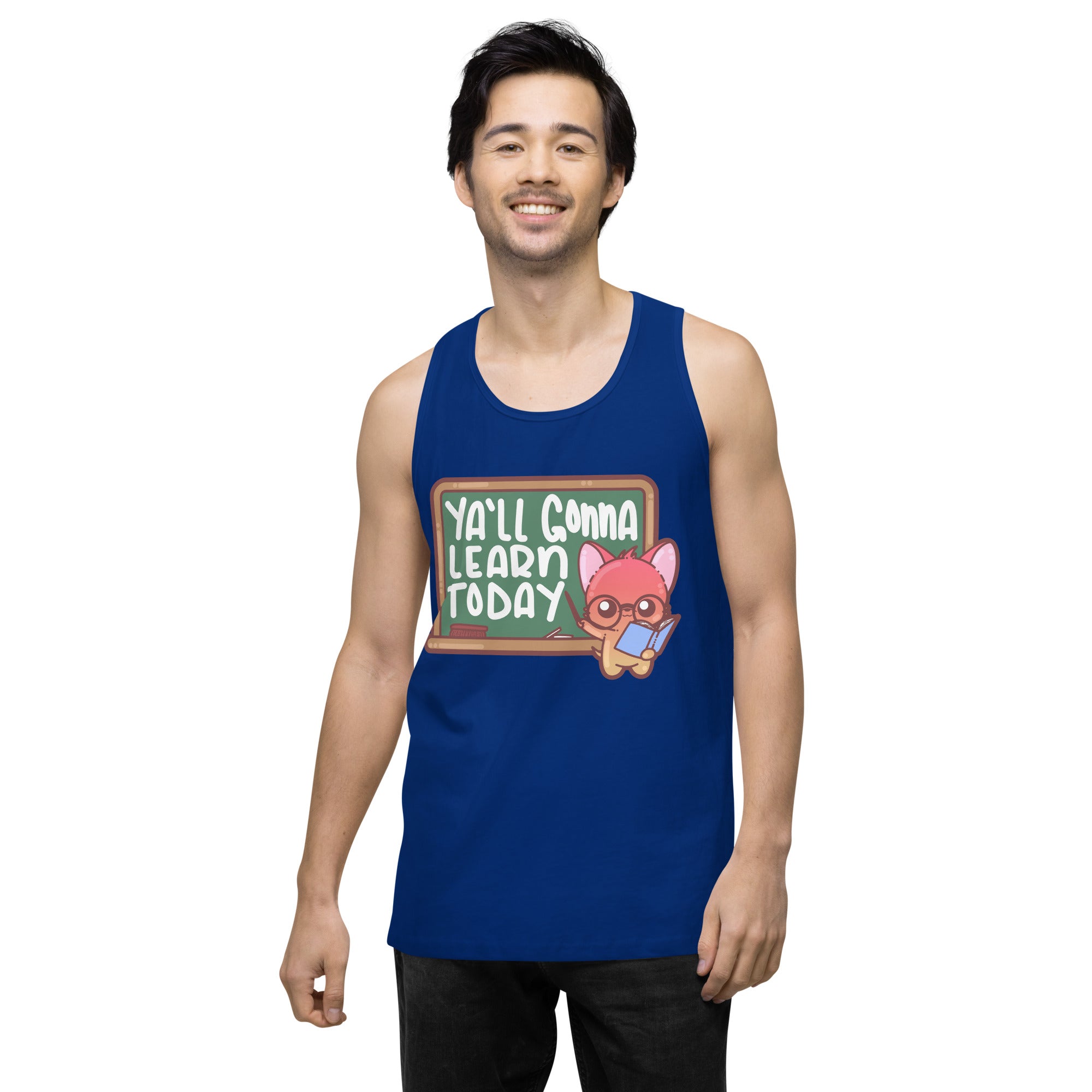 YALL GONNA LEARN TODAY - Premium Tank Top - ChubbleGumLLC