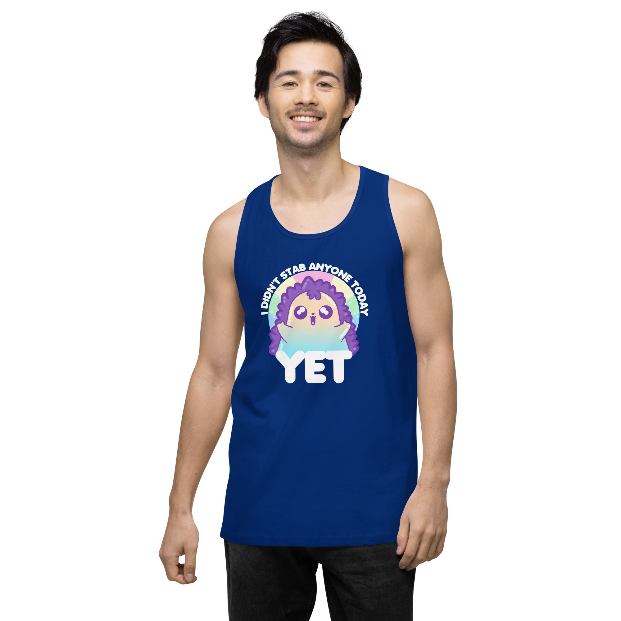 I DIDNT STAB ANYONE TODAY YET - Modified Premium Tank Top - ChubbleGumLLC