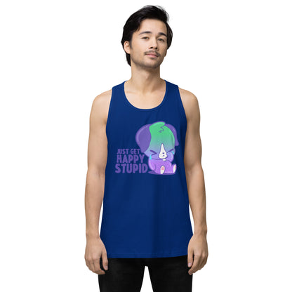 JUST GET HAPPY STUPID - Premium Tank Top - ChubbleGumLLC