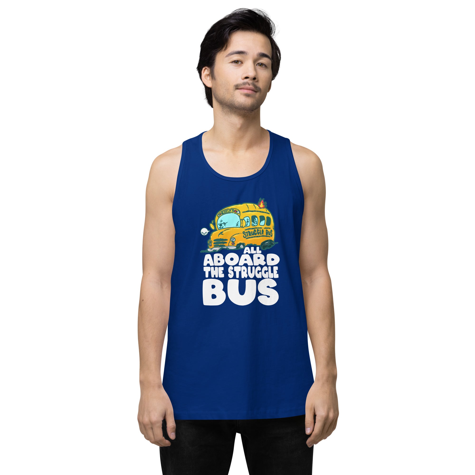 ALL ABOARD THE STRUGGLE BUS - Premium Tank Top - ChubbleGumLLC