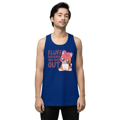 FLUFF AROUND AND FIND OUT - Premium Tank Top - ChubbleGumLLC