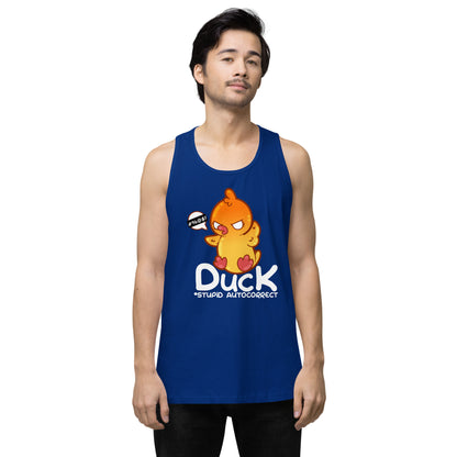 DUCK STUPID AUTOCORRECT - Modified Premium Tank Top - ChubbleGumLLC