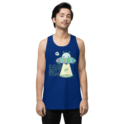 GET IN LOSER WE'RE DOING BUTT STUFF - Tank Top - ChubbleGumLLC