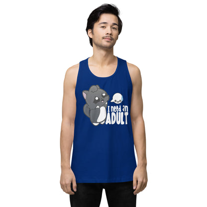 I NEED AN ADULT - Modified Premium Tank Top - ChubbleGumLLC