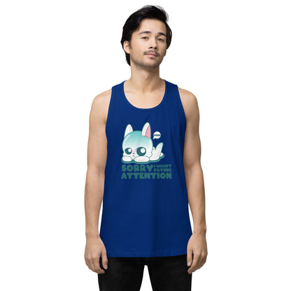 SORRY I WASNT PAYING ATTENTION - Premium Tank Top