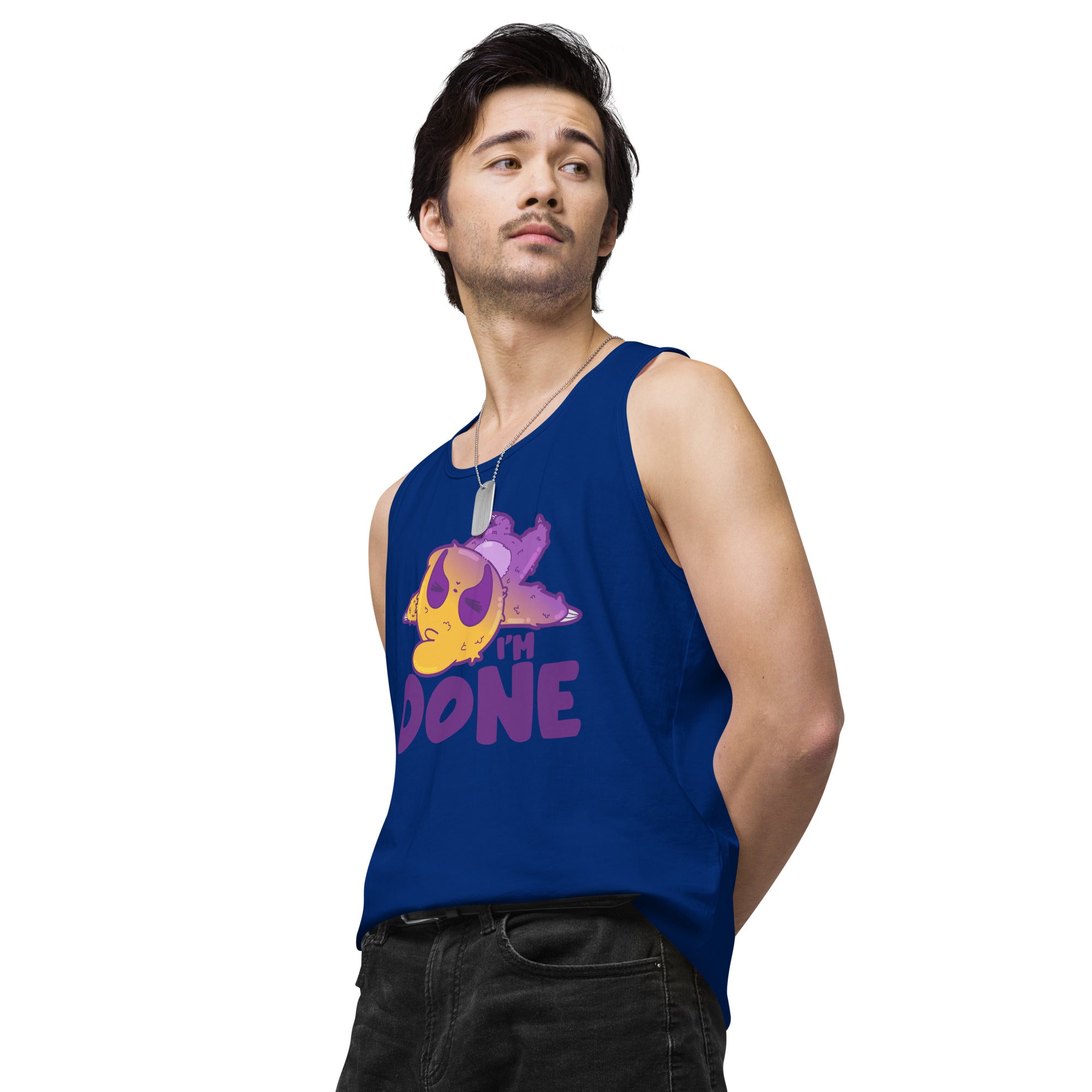 IM DONE - Premium Tank Top - ChubbleGumLLC