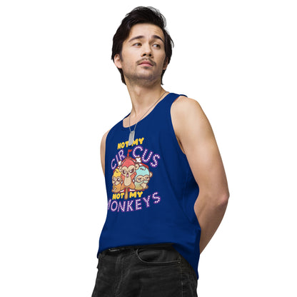 NOT MY CIRCUS NOT MY MONKEYS - Premium Tank Top - ChubbleGumLLC