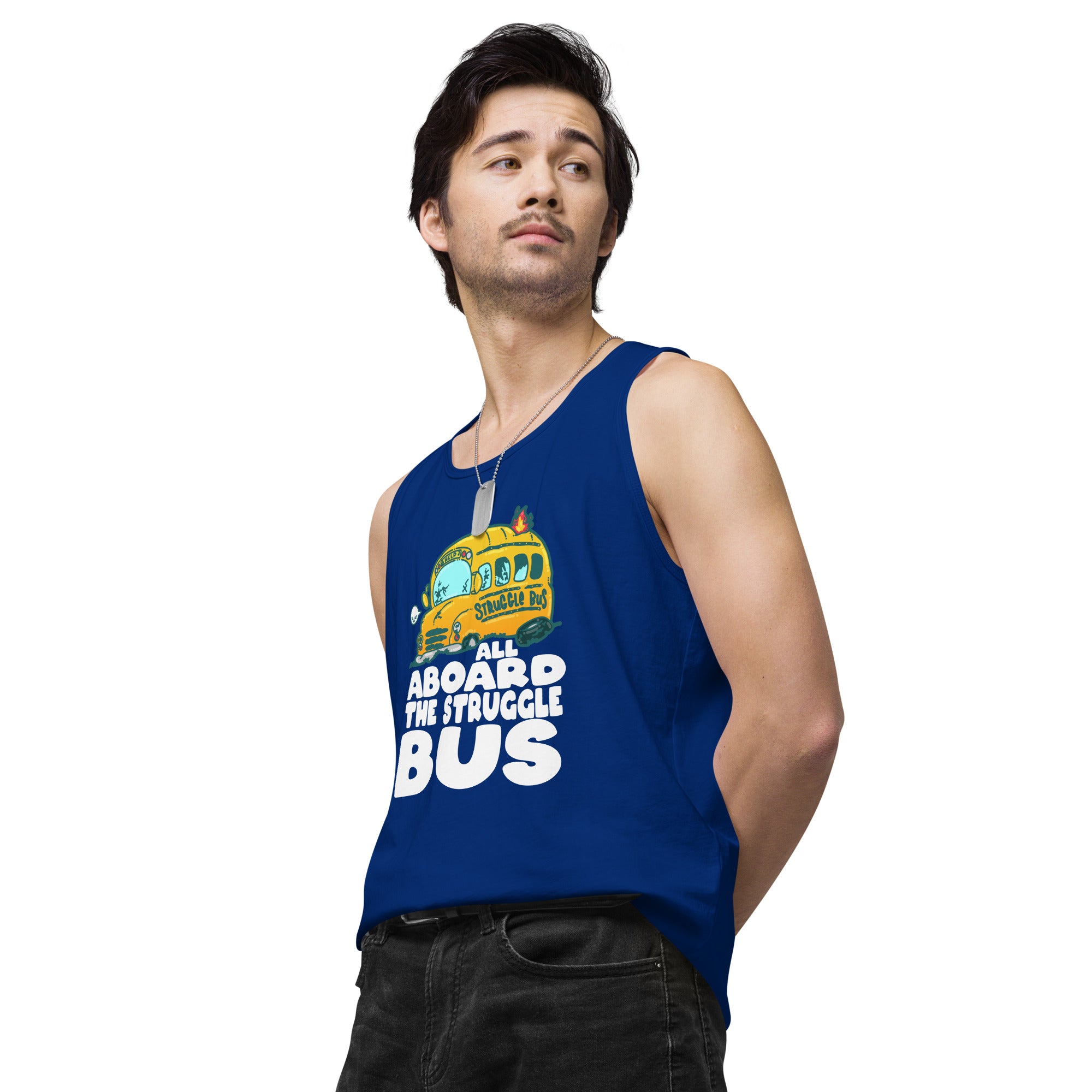 ALL ABOARD THE STRUGGLE BUS - Premium Tank Top - ChubbleGumLLC